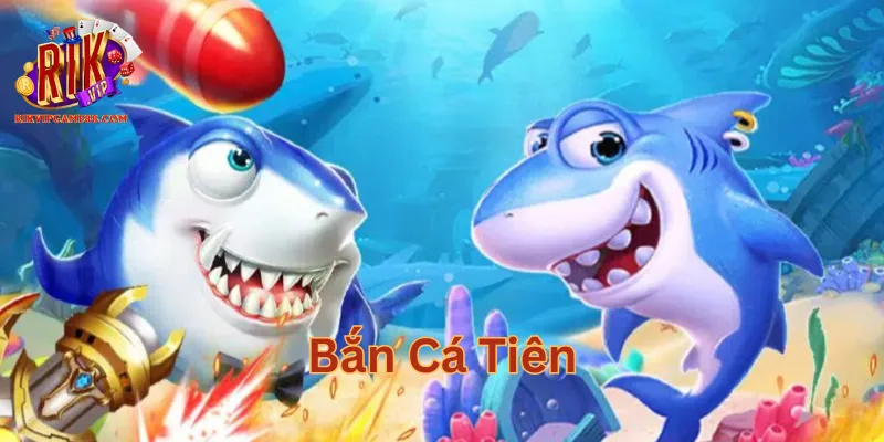 Bắn Cá Tiên là gì?
